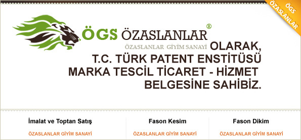 ÖGS ÖZASLANLAR GİYİM SANAYİ ve TEKSTİL